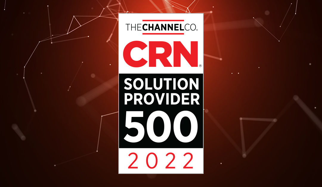 Custom Computer Specialists Jumps Ahead 27 Spots on CRN’s 2022 Solution Provider 500 List!