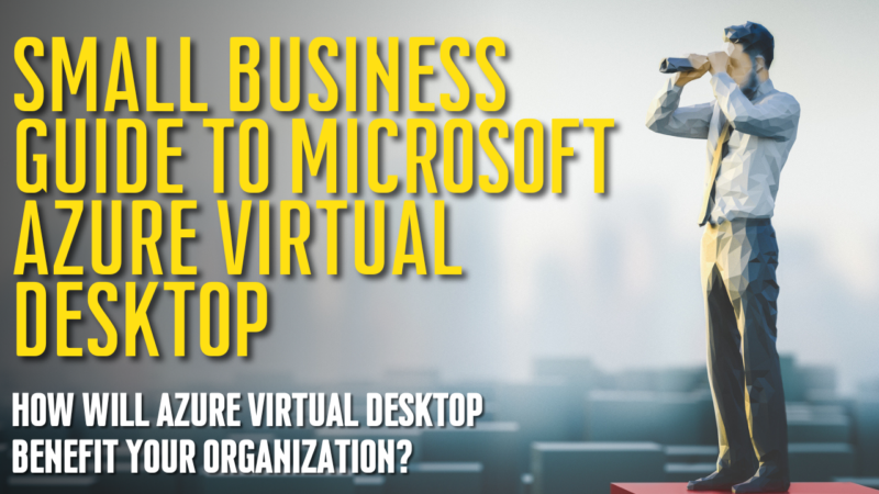 Small Business Guide To Microsoft Azure Virtual Desktop